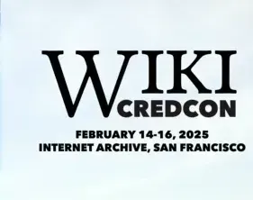 WikiCredCon 2025: Building Credible Knowledge in an Era of Data Suppression and Disinformation